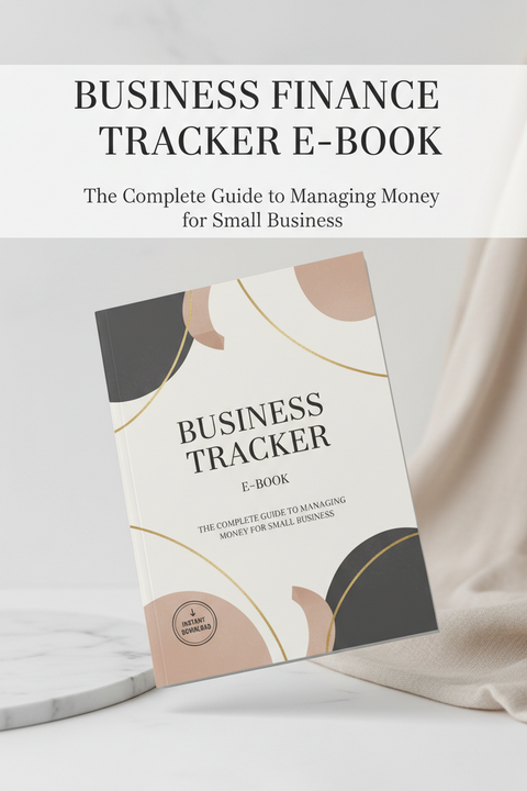 Business Finance Tracker E-Book: Managing Money for Small Business Success